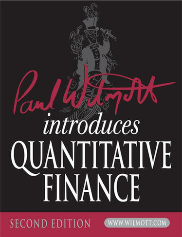 Paul Wilmott Introduces Quantitative Finance: (The Wiley Finance