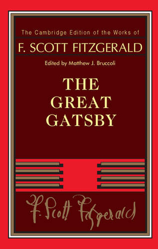 F Scott Fitzgerald The Great Gatsby The Cambridge Edition Of The Works Of F Scott Fitzgerald By F Scott Fitzgerald Whsmith