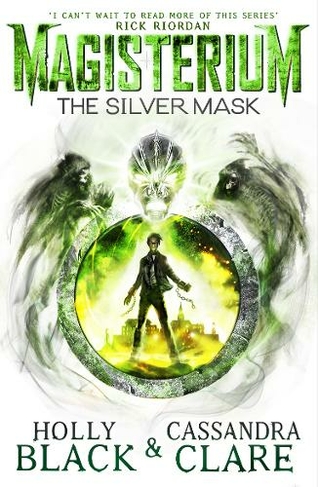 Magisterium: The Silver Mask: (the Magisterium) By Holly Black 