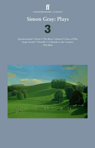 Simon Gray Plays 3 Quartermaine S Terms Stage Struck Close Of Play Rear Column Month In The Country Tartuffe Main By Simon Gray Whsmith