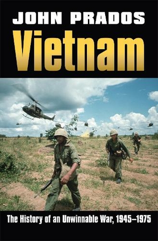 Vietnam: The History of an Unwinnable War, 1945-1975 by John Prados ...