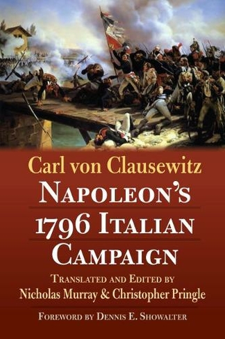 Napoleon S Italian Campaign By Carl Von Clausewitz Whsmith
