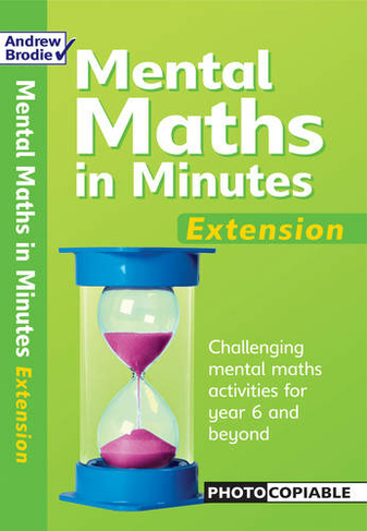 Mental Maths in Minutes Extension Mental Maths in Minutes by