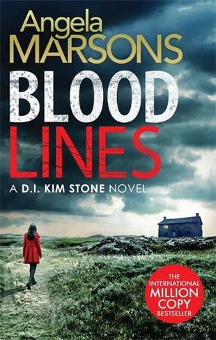 Blood Lines An Absolutely Gripping Thriller That Will Have You Hooked Detective Kim Stone Crime Thriller Series Book 5 Detective Kim Stone By Angela Marsons Whsmith