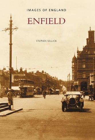 Enfield: Images of England by Stephen Sellick | WHSmith