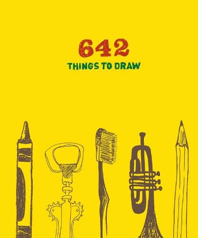 642 Things To Draw Inspirational Sketchbook To Entertain And Provoke The Imagination 642 Whsmith