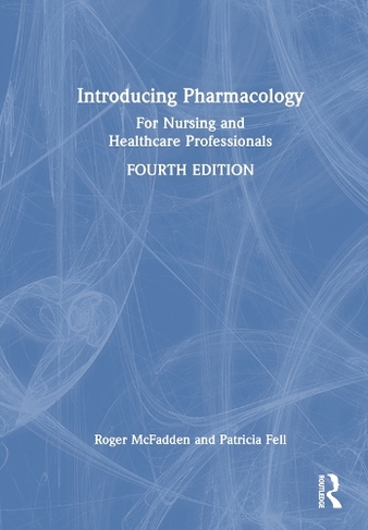 Introducing Pharmacology: For Nursing and Healthcare Professionals (4th ...