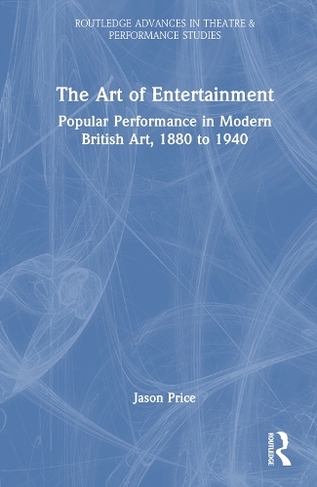 The Art of Entertainment  Popular Performance in Modern British Art