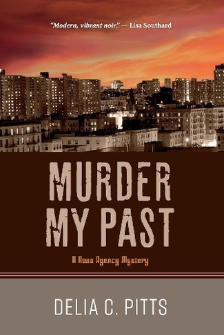 Murder My Past: A Ross Agency Mystery by Delia C. Pitts | WHSmith