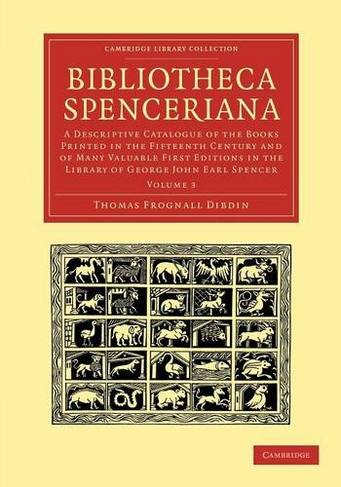 Bibliotheca Spenceriana: A Descriptive Catalogue of the Books