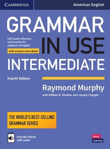 Grammar in Use Intermediate Student's Book with Answers: Self-study  Reference and Practice for Students of American English