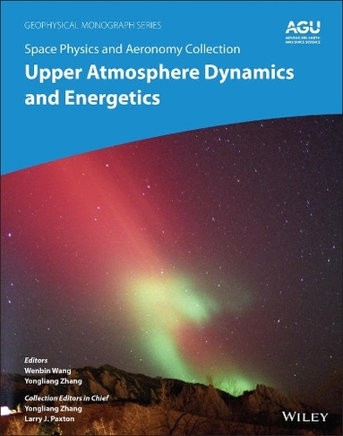 Space Physics and Aeronomy, Upper Atmosphere Dynamics and Energetics ...