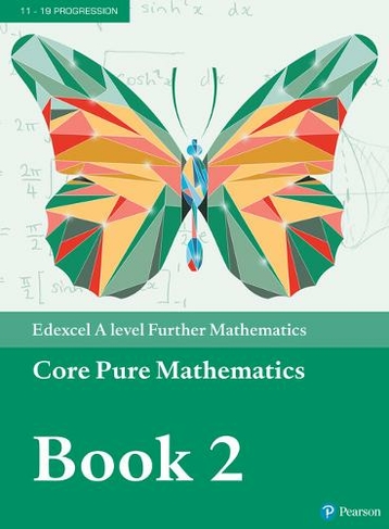 Pearson Edexcel A level Further Mathematics Core Pure Mathematics Book ...