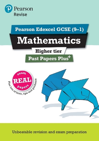 Pearson Revise Edexcel Gcse 9 1 Maths Higher Past Papers Plus For Home Learning 21 Assessments And 22 Exams Revise Edexcel Gcse Maths 15 By Sophie Goldie Whsmith