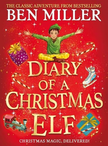 Diary of a Christmas Elf: Christmas magic delivered with the top-ten  bestseller! by Ben Miller | WHSmith