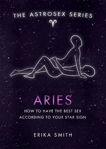 Astrosex Aries How to have the best sex according to your star