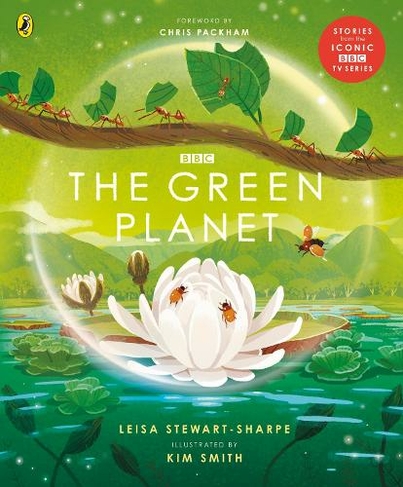 The Green Planet: For Young Wildlife-lovers Inspired By David ...