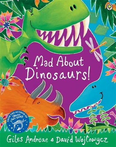 Mad About Dinosaurs! by Giles Andreae | WHSmith