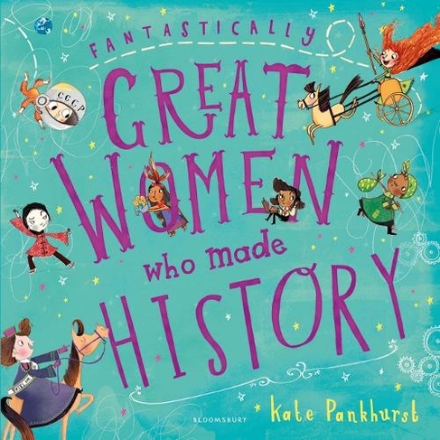 Fantastically Great Women Who Made History By Kate Pankhurst Whsmith