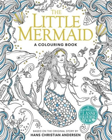 Download The Little Mermaid Colouring Book: (Macmillan Classic Colouring Books) by Hans Christian ...