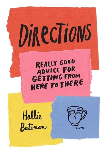 From Here To There Directions Directions: Really Good Advice For Getting From Here To There By Hallie  Bateman | Whsmith