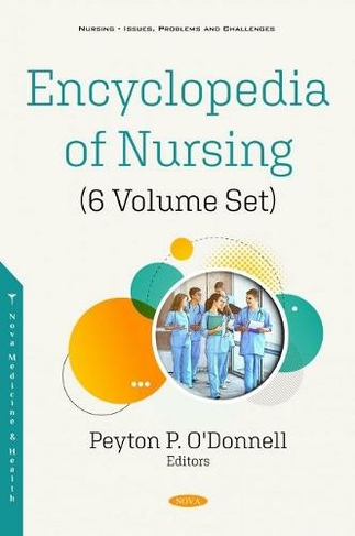 Encyclopedia Of Nursing 6 Volume Set By Peyton P O Donnell Whsmith