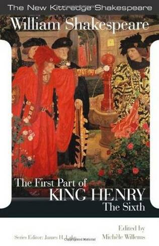 The First Part of King Henry the Sixth by William Shakespeare