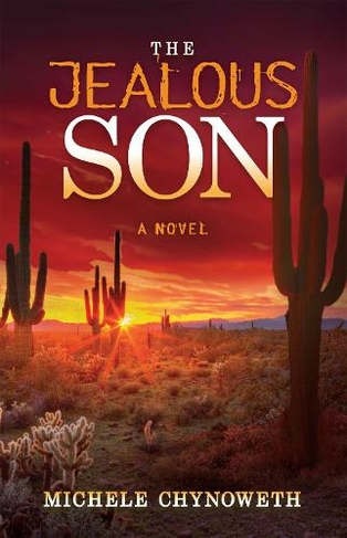 The Jealous Son A Novel by Michele Chynoweth WHSmith