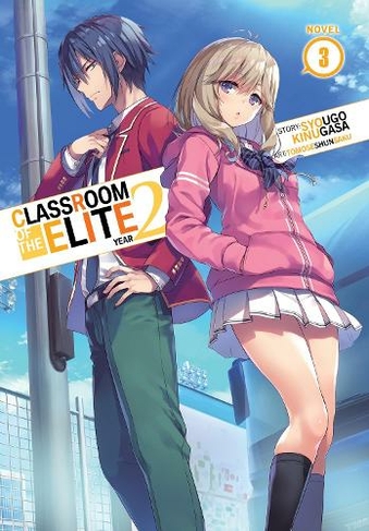 Classroom of the Elite: Year 2 (Light Novel) Vol. 3: (Classroom of the Elite:  Year 2 (Light Novel) 3) by Syougo Kinugasa