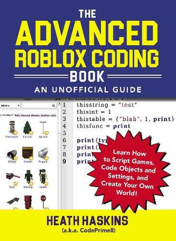 The Advanced Roblox Coding Book An Unofficial Guide Learn How To Script Games Code Objects And Settings And Create Your Own World - big brother color code roblox