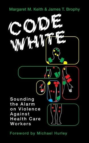 Code White: Sounding the Alarm on Violence Against Healthcare