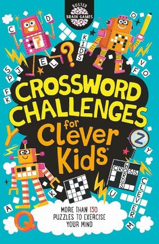 Crossword Challenges For Clever Kids Buster Brain Games By Gareth Moore Whsmith