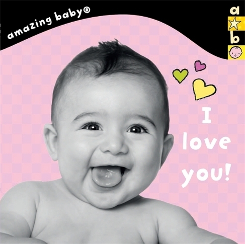 I Love You Amazing Baby Amazing Baby By Emma Dodd Whsmith