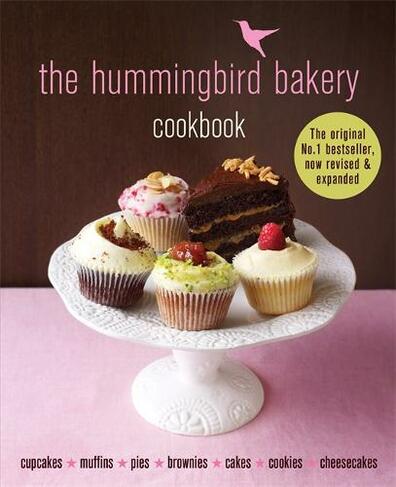 The Hummingbird Bakery Cookbook: Now revised and expanded with new ...