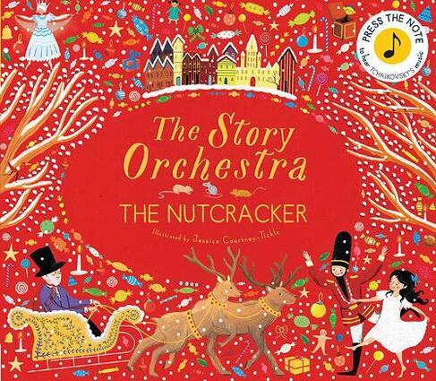 The Story Orchestra The Nutcracker Press the Note to Hear Tchaikovskys Music