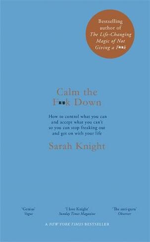 Calm The F K Down A No F Cks Given Guide By Sarah Knight Whsmith