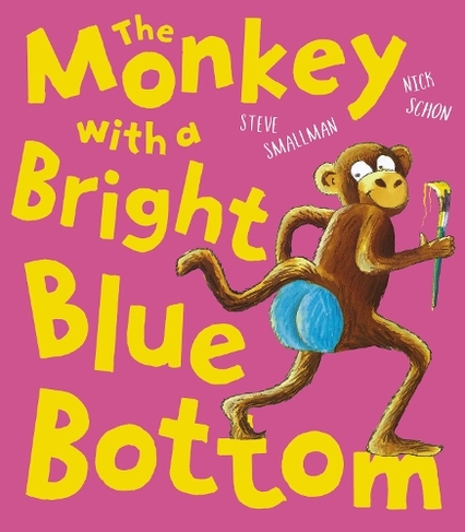 The Monkey with a Bright Blue Bottom by Steve Smallman | WHSmith