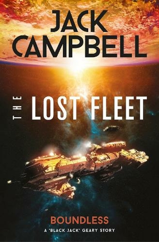 The Lost Fleet: Outlands - Boundless: Boundless (The Lost Fleet ...