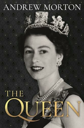 The Queen: 1926-2022 by Andrew Morton