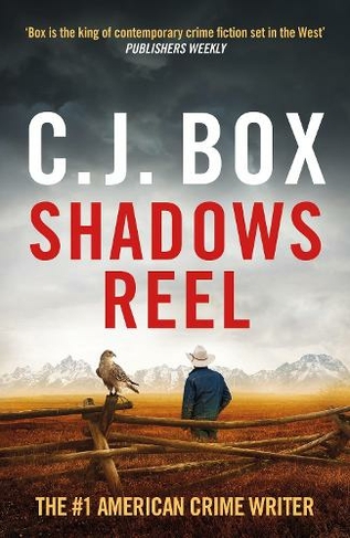 Shadows Reel: (Joe Pickett) by C.J. Box