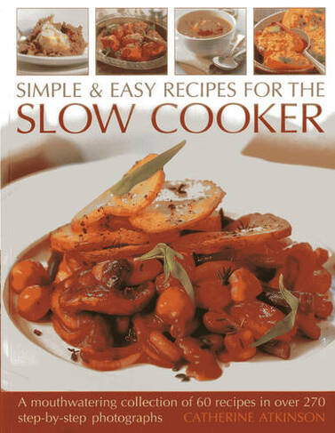 Simple Easy Recipes for the Slow Cooker by Catherine Atkinson