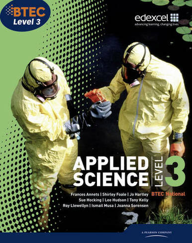 BTEC Level 3 National Applied Science Student Book: (BTEC Nationals Applied  Science 2016) by Frances Annets