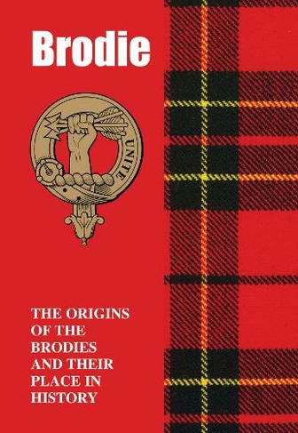 Brodie The Origins of the Brodies and Their Place in History