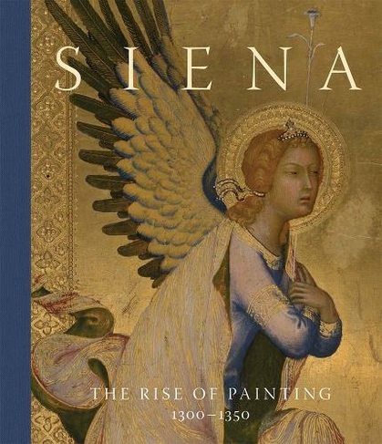 Siena: The Rise Of Painting, 1300-1350 By Joanna Cannon | WHSmith