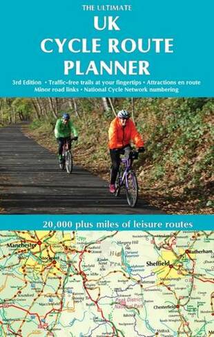 Online Cycle Route Planner The Ultimate Uk Cycle Route Planner Map: 20,000 Plus Miles Of Leisure Routes  (3Rd Revised Edition) By Richard Peace | Whsmith