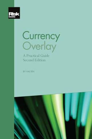 Currency Overlay A Practical Guide 2nd Revised Edition - 