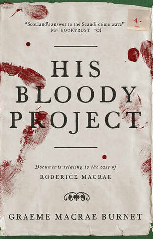 His Bloody Project by Graeme Macrae Burnet