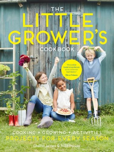 The Little Grower's Cookbook: Projects for Every Season