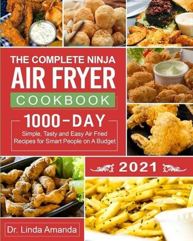 Ninja Foodi 2-Basket Air Fryer Cookbook for Beginners: 1000-days Easy & Delicious Recipes for Beginners and Advanced Users Easier Healthier 