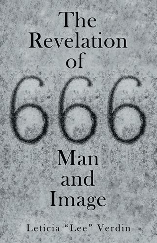 The Revelation Of 666 Man And Image By Leticia Verdin Whsmith